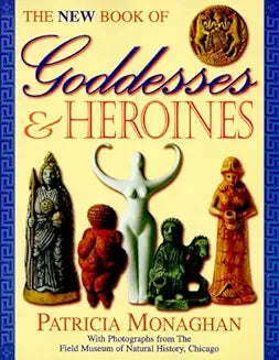 The New Book of Goddesses & Heroines