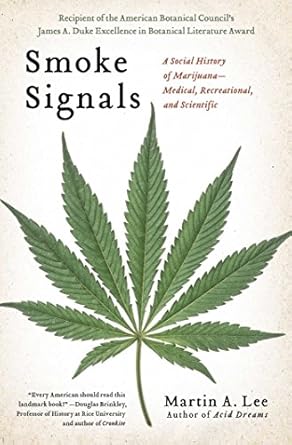 Smoke Signals: A Social History of Marijuana - Medical, Recreational and Scientific