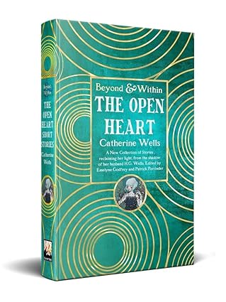 The Open Heart: Stories & Poetry of Catherine Wells