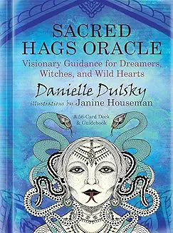 Sacred Hags Oracle: Visionary Guidance for Dreamers, Witches, and Wild Hearts