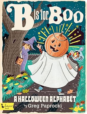B Is for Boo: A Halloween Alphabet