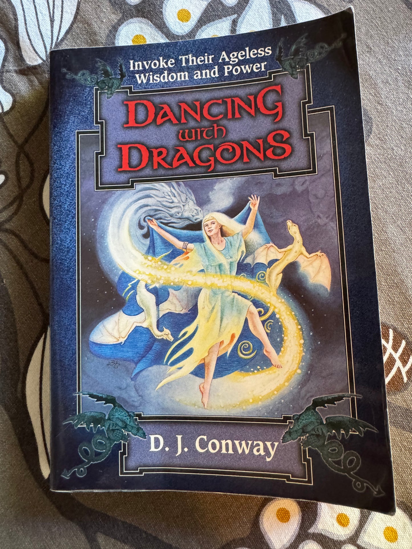 Dancing with Dragons: Invoke Their Ageless Wisdom & Power