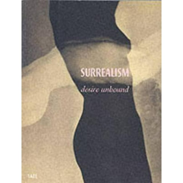 Surrealism: Desire Unbound