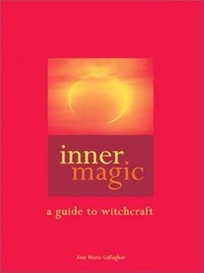 Inner Magic: A Guide to Witchcraft