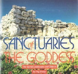 Sanctuaries of the Goddess: The Sacred Landscapes and Objects