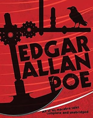Edgar Allan Poe: The Best of His Macabre Tales Complete and Unabridged