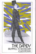 The Dandy: Brummell to Beerbohm