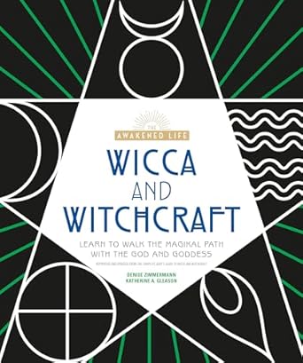 Wicca and Witchcraft: Learn to Walk the Magikal Path with the God and Goddess