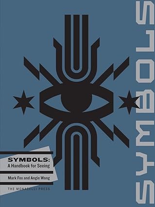 Symbols: A Handbook for Seeing