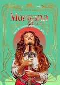 Morgana le Fay: New & Ancient Arthurian Tales
