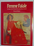 Femme Fatale: Images of Evil and Fascinating Women