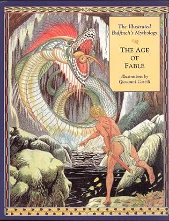 The Age of Fable: The Illustrated Bulfinch's Mythology