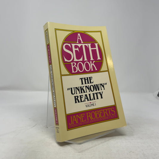 The "Unknown" Reality: A Seth Book, Vol.1