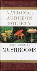 National Audubon Society Field Guide to North American Mushrooms