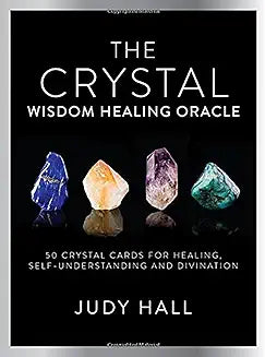 The Crystal Wisdom Healing Oracle: 50 Oracle Cards for Healing, Self Understanding and Divination