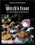 The Witch's Feast: A Kitchen Grimoire