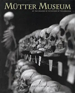 Mutter Museum: Of the College of Physicians of Philadelphia