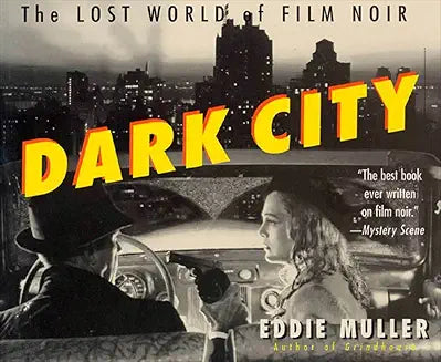 Dark City: The Lost World of Film Noir