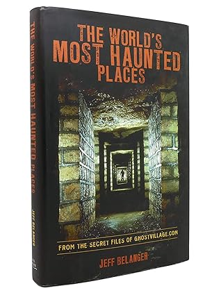 The World's Most Haunted Places