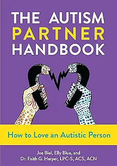 The Autism Partner Handbook: How to Love an Autistic Person