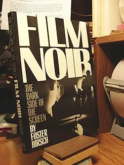 The Dark Side of the Screen: Film Noir