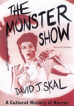 The Monster Show: A Cultural History of Horror