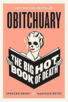 Obitchuary: The Big Hot Book of Death