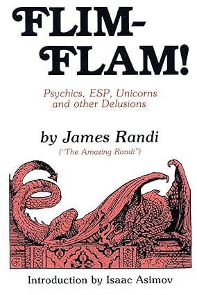 Flim-Flam! Psychics, ESP, Unicorns, and Other Delusions