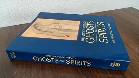 The Encyclopedia of Ghosts and Spirits