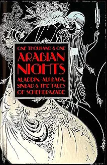 One Thousand and One Arabian Nights: Aladdin, Ali Baba, Sinbad and the Tales of Scheherazade