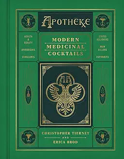 Apotheke: Modern Medicinal Cocktails