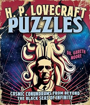H. P. Lovecraft Puzzles: Cosmic Conundrums from Beyond the Black Seas of Infinity