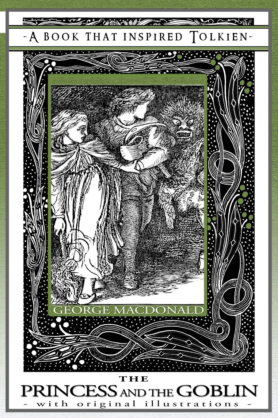 The Princess and the Goblin - A Book That Inspired Tolkien: With Original Illustrations