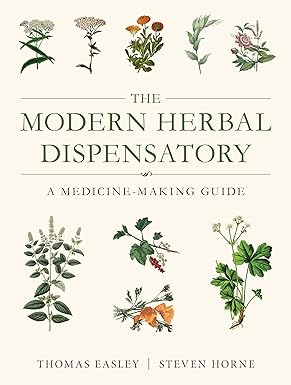 The Modern Herbal Dispensatory: A Medicine-Making Guide
