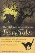 The Oxford Companion to Fairy Tales : The Western Fairy Tale Tradition from Medieval to Modern