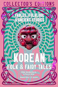 Korean Folk & Fairy Tales: Fables, Folklore & Ancient Stories