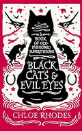 Black Cats & Evil Eyes: A Book of Old-Fashioned Superstitions