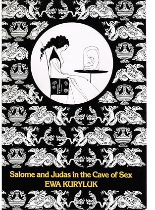 Salome and Judas in the Cave of Sex: The Grotesque Origins, Iconograpy, Techniques