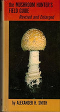 The Mushroom Hunter's Field Guide Revised and Enlarged
