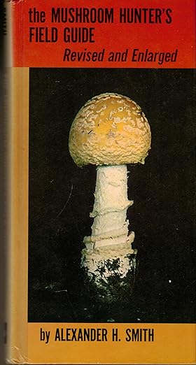 The Mushroom Hunter's Field Guide Revised and Enlarged