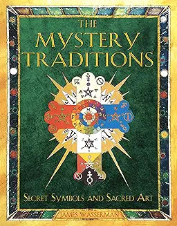 The Mystery Traditions: Secret Symbols and Sacred Art