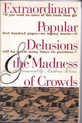 Extraordinary Popular Delusions & the Madness of Crowds