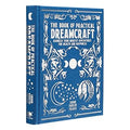 The Book of Practical Dreamcraft: Harness your nightly adventures for health and happiness