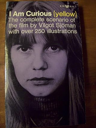 I Am Curious (Yellow ): The Complete scenario of the film by Vilgot Sjoman with over 250 illustrations