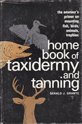 Home Book of Taxidermy and Tanning