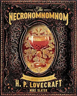 The Necronomnomnom: Recipes and Rites from the Lore of H. P. Lovecraft