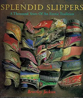 Splendid Slippers: A Thousand Years of an Erotic Tradition