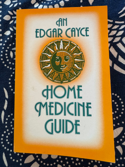 An Edgar Cayce Home Medicine Guide