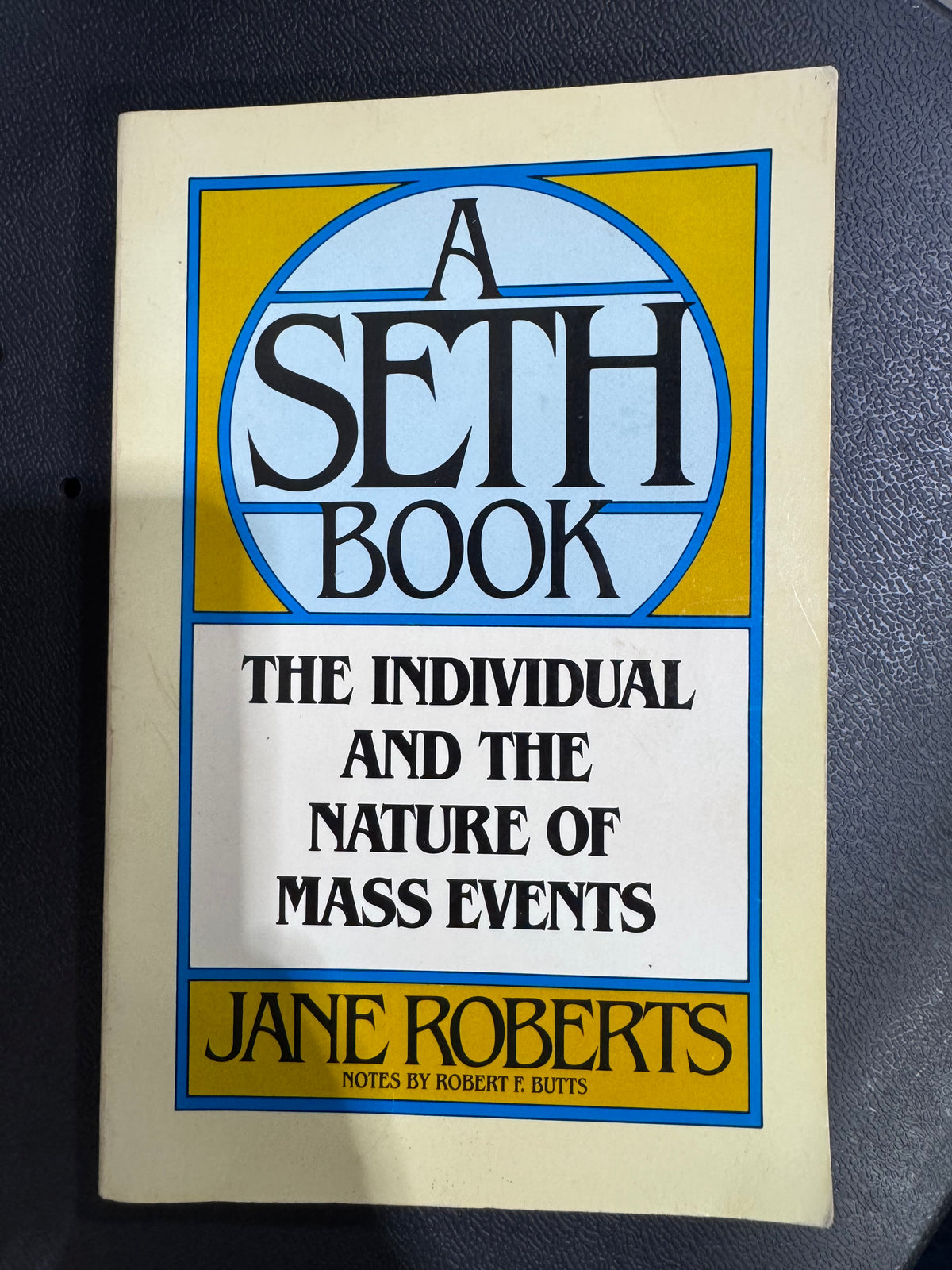 The Individual and the Nature of Mass Events: A Seth Book