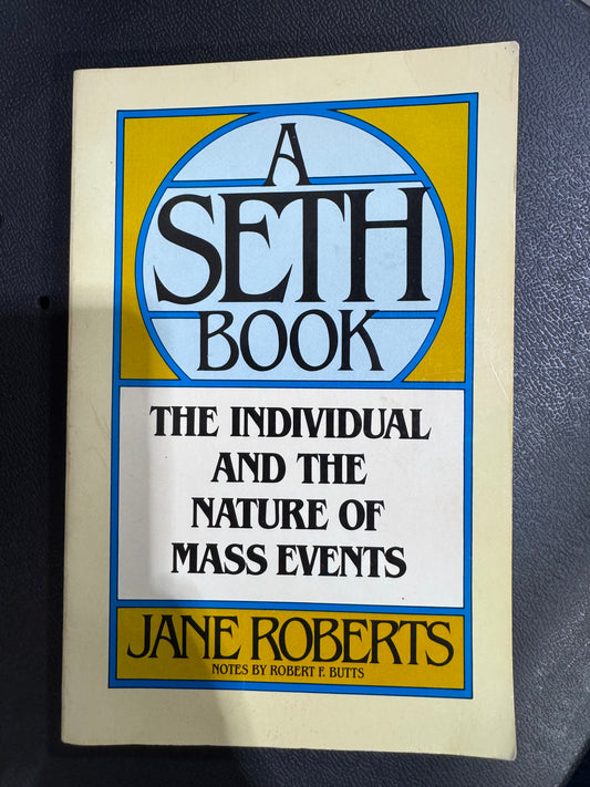 The Individual and the Nature of Mass Events: A Seth Book
